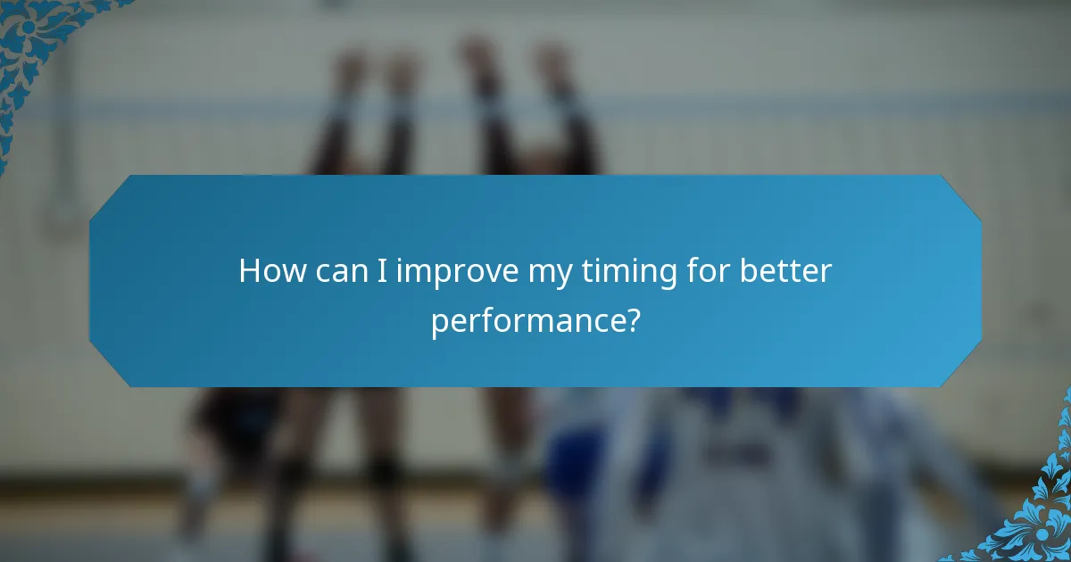 How can I improve my timing for better performance?
