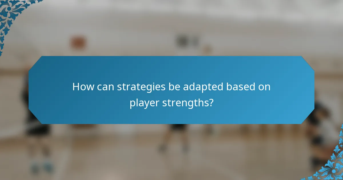 How can strategies be adapted based on player strengths?