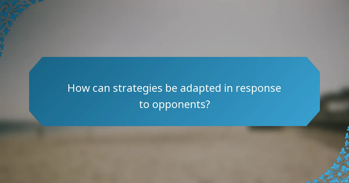 How can strategies be adapted in response to opponents?