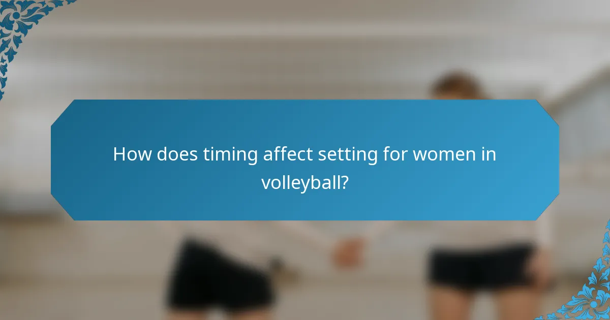 How does timing affect setting for women in volleyball?