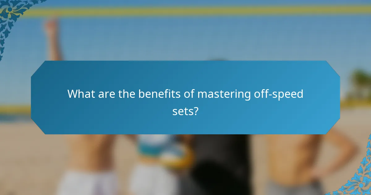 What are the benefits of mastering off-speed sets?