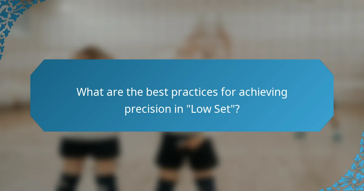 What are the best practices for achieving precision in 