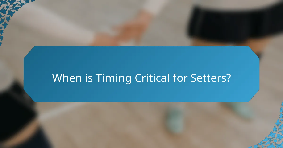 When is Timing Critical for Setters?